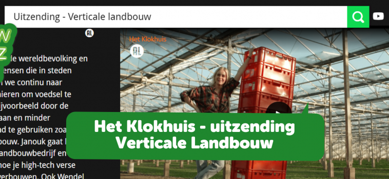 Het Klokhuis – uitzending ‘Verticale landbouw’